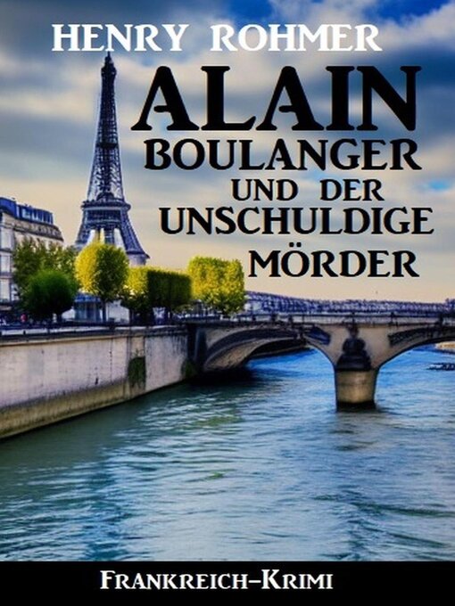 Title details for Alain Boulanger und der unschuldige Mörder by Henry Rohmer - Available